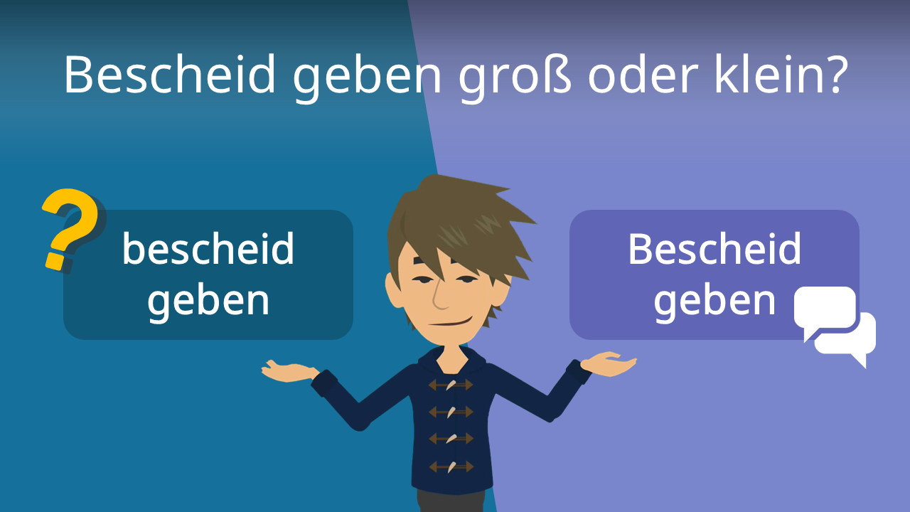 Anderes Wort Für Bescheid Geben "Bescheid geben" groß oder klein? • So schreibst du es richtig! · [mit